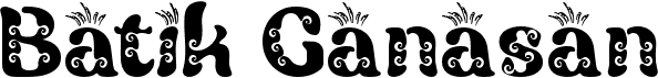 preview image of the Batik Ganasan font