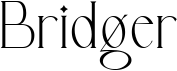 preview image of the Bridger font