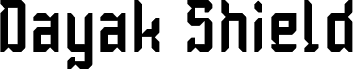 preview image of the Dayak Shield font