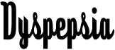 preview image of the Dyspepsia font