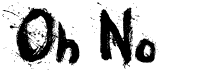 preview image of the Oh No font